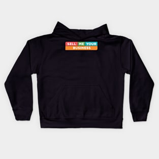 Sell Me Your Business - Kids Hoodie